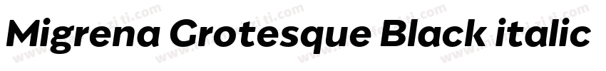 Migrena Grotesque Black italic字体转换